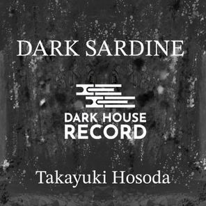 Takayuki Hosoda – Dark Sardine