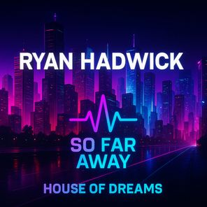 Ryan Hadwick – House of Dreams