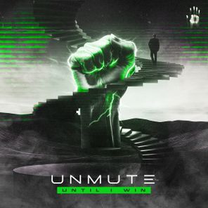 Unmute – Until I Win