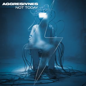 Aggresivnes – Not Today