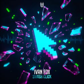 Ivan Fox – Smash Click