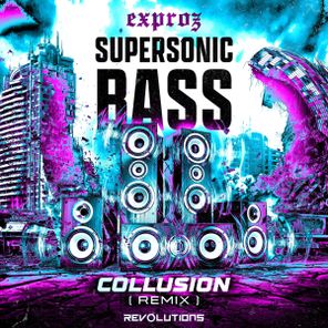 Exproz, Collusion – Supersonic Bass (Collusion Remix)
