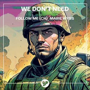 Follow Me (CH), Marie Wyss – We Don’t Need