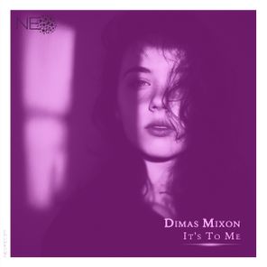 Dimas Mixon – It’s To Me
