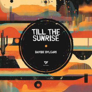Davide Bvlgari – Till The Sunrise