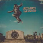 Jazz & Bass - Liquid DnB Is Not Dead 3 Jazz & Bass – Liquid DnB Is Not Dead