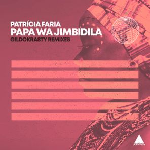 GildoKrasty, Patrícia Faria – Papa Wa Jimbidila (GildoKrasty Remixes)