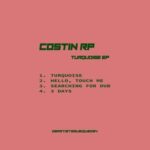 Costin Rp - Turquoise EP 3 Costin Rp – Turquoise EP