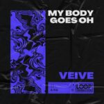 Veive – My Body Goes Oh