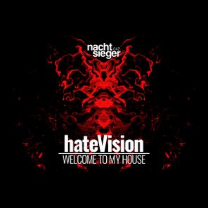hateVision – Welcome To My House