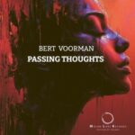 Bert Voorman – Passing Thoughts