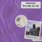 Maroon Golf – Waiting on You
