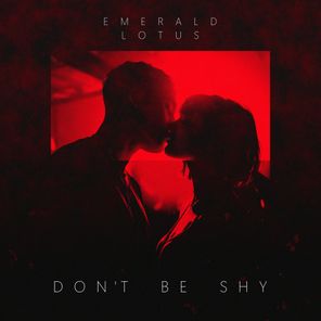 Emerald Lotus – DON’T BE SHY
