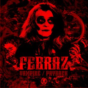 Ferraz – Vampire / Payback