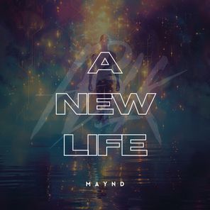 Maynd – A New Life (Extended Mix)