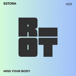 ESTORA – Miss Your Body