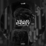 Vajjo, EndKey – Margaritta