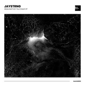 JAYSTRNG – Abducted From Your Dream EP