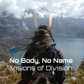 Visions of Division – No Body, No Name