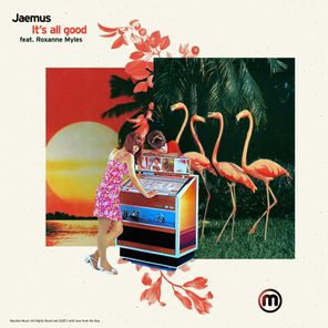 Jaemus, Roxanne Myles – It’s All Good