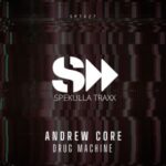 Andrew Core – Drug Machine