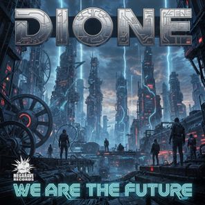 Dione – We Are The Future