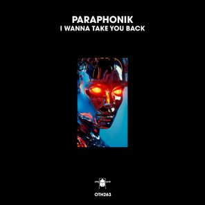 Paraphonik - I Wanna Take You Back 1 Paraphonik – I Wanna Take You Back