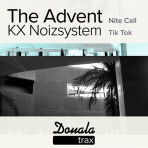 The Advent, KX Noizsystem – Nite Call / Tik Tok