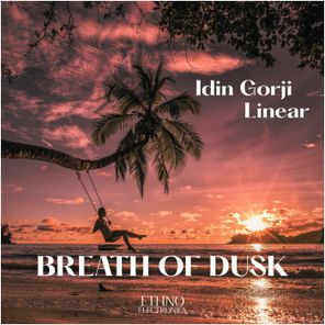 Idin Gorji, Linear – Breath of Dusk