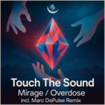 Marc DePulse, Touch The Sound – Mirage / Overdose