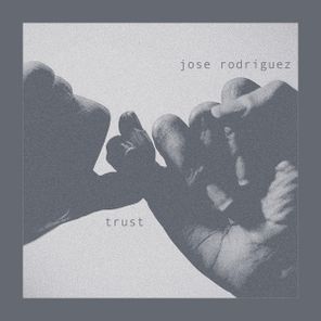 Jose Rodriguez – Trust