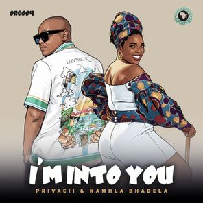 Privacii, Namhla Bhadela – I’m Into You