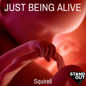 Squirell – Just Being Alive