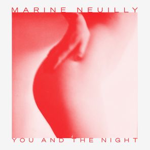 Marine Neuilly – You And The Night