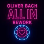 Oliver Bach – All in Rework