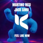 MartinoResi, Jack Simo – Feel Like Now