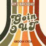 Ant Brooks – Goin Out