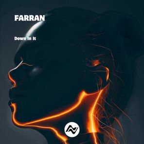 FARRAN – Down in It