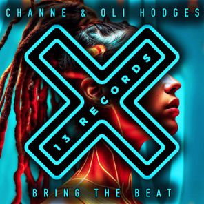 Oli Hodges, CHANNE – Bring The Beat