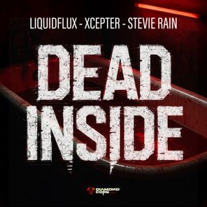 Stevie Rain, LiquidFlux - DEAD INSIDE 1 Stevie Rain, LiquidFlux – DEAD INSIDE