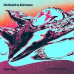 Mr.Machine, EDMMARO – Don’t Stop