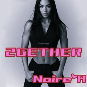 Noire’A – 2 Gether