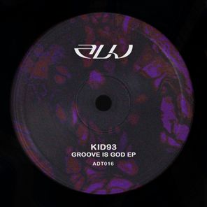 Kid93 – Groove is God EP