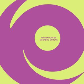Jason Rivas, Funkenhooker – Magnetic Groove