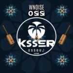 WNOISE, Ksser Essouق – O Si Si