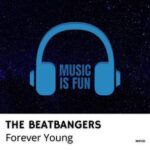 THE BEATBANGERS – Forever Young