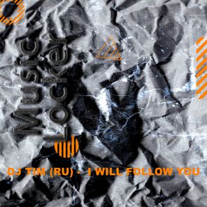 DJ Tim (Ru) – I Will Follow You