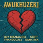 Tmanvocalz, Djy Manando – Awukhuzeki