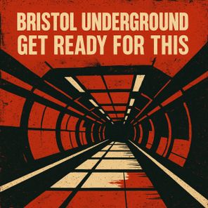Bristol Underground – Get Ready For This