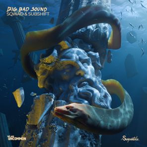 SUBSHIFT, SQWAD – Big Bad Sound
